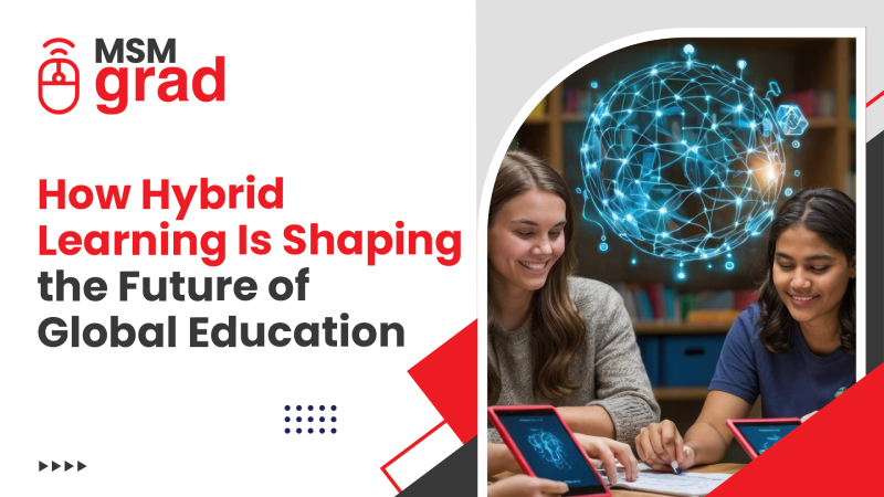 How Hybrid Learning Is Shaping the Future of Global Education