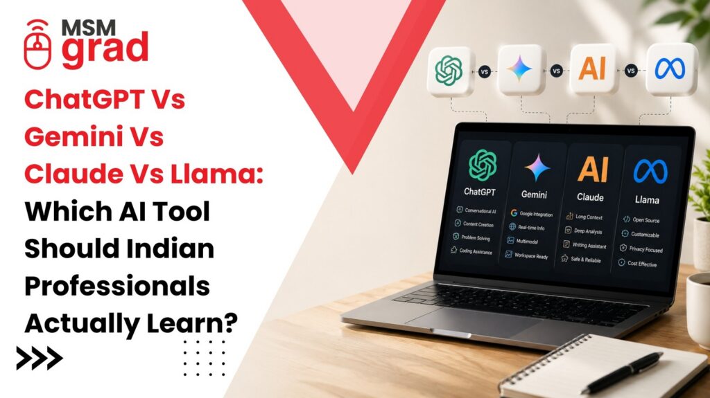 ChatGPT Vs Gemini Vs Claude Vs Llama Which AI Tool Should Indian Professionals Actually Learn