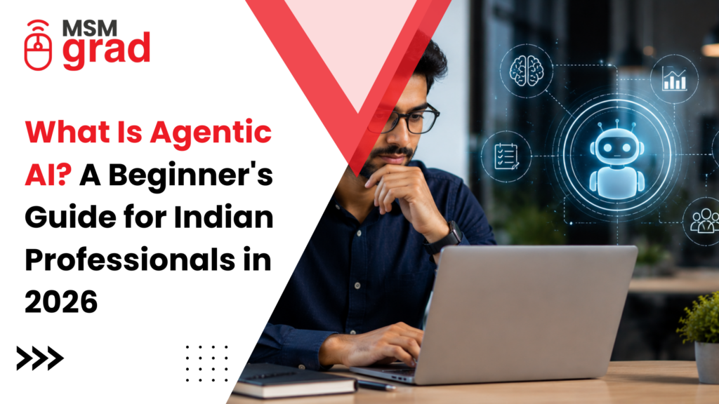 What Is Agentic AI A Beginner's Guide for Indian Professionals in 2026